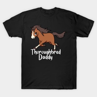 Horse Lover - Thoroughbred Daddy T-Shirt
